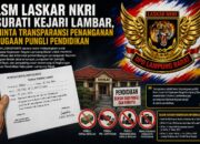 LSM LASKAR NKRI Surati Kejari Lambar, Minta Transparansi Penanganan Dugaan Pungli Pendidikan