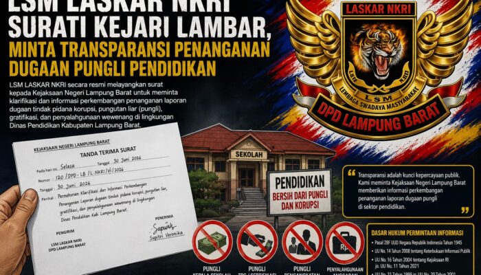 LSM LASKAR NKRI Surati Kejari Lambar, Minta Transparansi Penanganan Dugaan Pungli Pendidikan